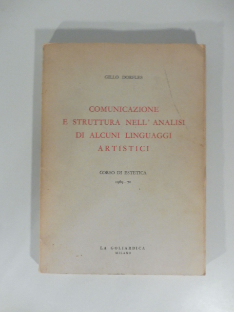 Comunicazione e struttura nell'analisi di alcuni linguaggi artistici. Corso di estetica 1969 - 70